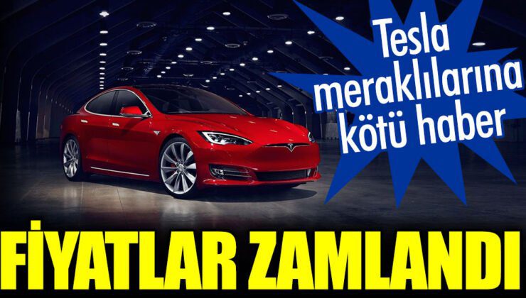 Tesla Model S ve Model X Fiyatlarına Zam Geldi