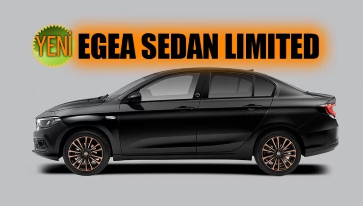 Fiat Egea Limited: Türkiye’nin En Çok Satan Sedan Arabası Yeni Bir Donanım Paketiyle Geliyor
