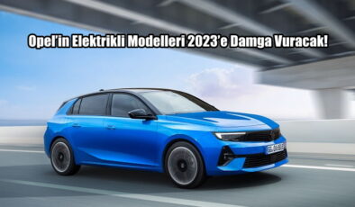 Opel’in 2023’te Güçlü Performansı: Satışlarda İmparatorluk Kurdu!