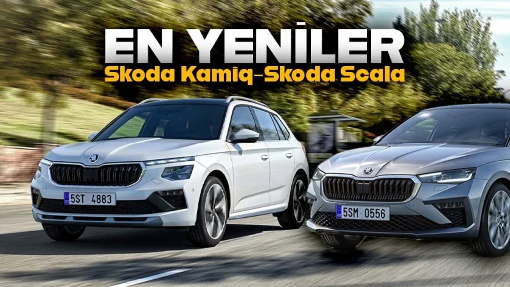 Skoda'nın Yeni Yüzleri: Kamiq ve Scala - Fiyatlar, Özellikler ve Türkiye Pazarındaki İddialı Adım